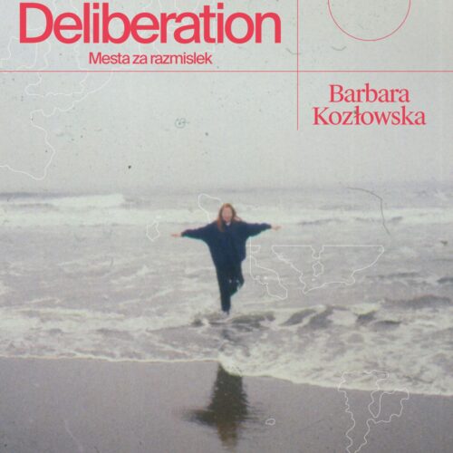 Places for Deliberation. Barbara Kozłowska