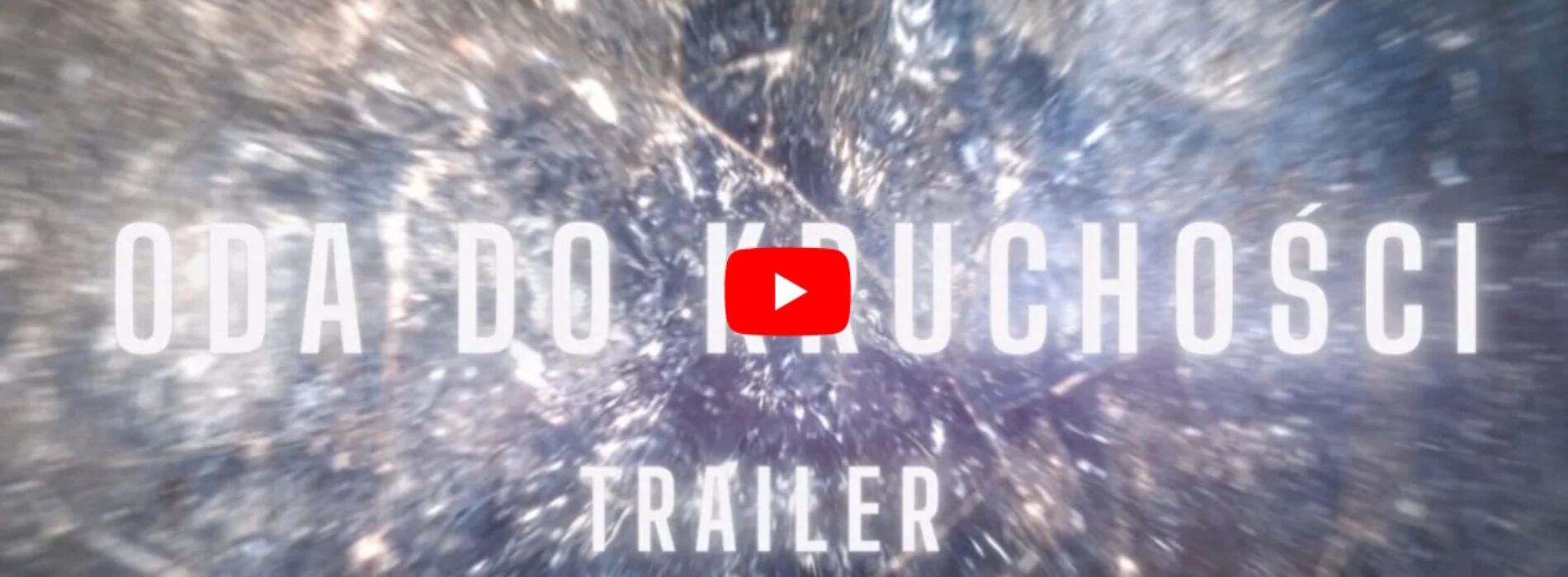 „ODA DO KRUCHOŚCI” – PREMIERA FILMU DOKUMENTALNEGO